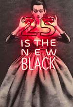 Görseli Galeri görüntüleyiciye yükleyin, 25 Is The New Black
