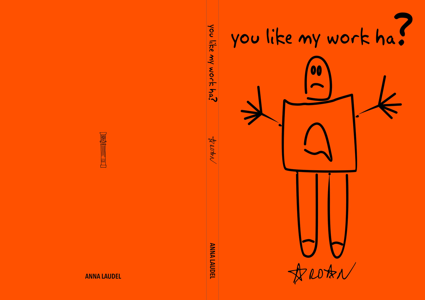 You Like My Work Ha?